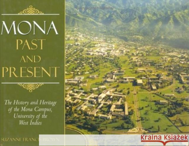 Mona, Past and Present: The History and Heritage of the Mona Campus, University of the West Indies