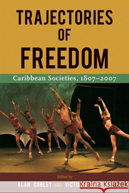 Trajectories of Freedom: Caribbean Societies, 1807-2007