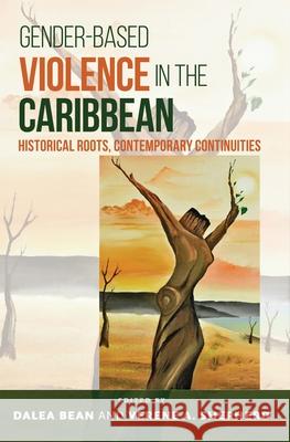 Gender-Based Violence in the Caribbean: Historical Roots, Contemporary Continuities
