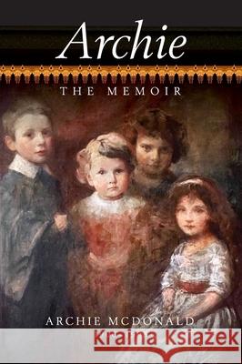 Archie - The Memoir of Archie McDonald