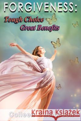 Forgiveness: Tough Choice Great Benefits