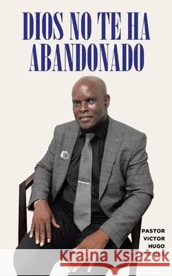 Dios No Te Ha Abandonado