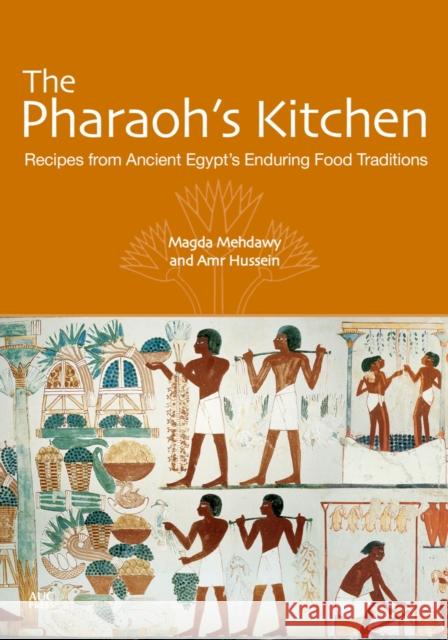 The Pharaoh's Kitchen: Recipes from Ancient Egypts Enduring Food Traditions