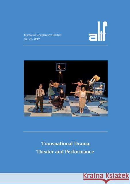 Alif 39: Transnational Drama: Theater and Performance