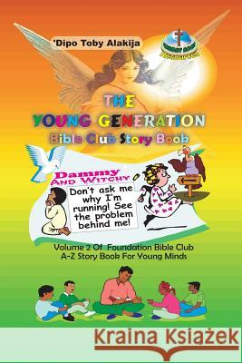 The Young Generation Bible Club Story Book: A Collection Of Stories, Poems And Bible Lessons