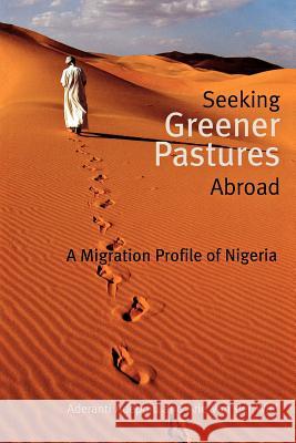 Seeking Greener Pastures Abroad. A Migration Profile of Nigeria