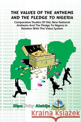 The Values Of The Anthems And The Pledge To Nigeria: Comparative Studies Of National Anthems And The Pledge To Nigeria