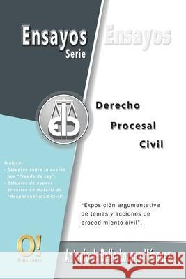 Ensayos de Derecho Procesal Civil: Exposición argumentativa de temas y acciones de procedimiento civil