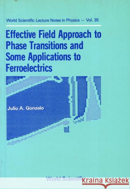 Effective Field Approach to Phase Transitions and Some Applications to Ferroelectrics