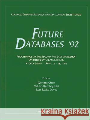 Future Databases '92 - Proceedings of the 2nd Far-East Workshop on Future Database Systems