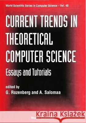 Current Trends in Theoretical Computer Science: Essays and Tutorials