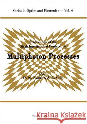 Multiphoton Processes - Proceedings of the Sixth International Conference