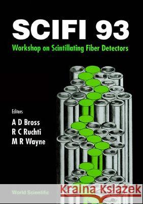 Scifi 93 - Proceedings of the Scintillating Fiber Detectors