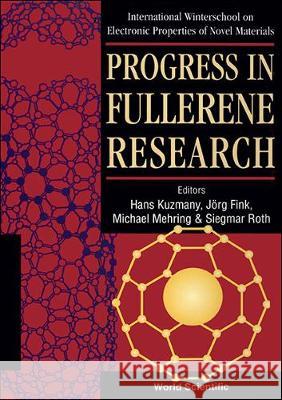 Progress In Fullerene Research - Proceedings Of The International Winterschool On Electronic Properties Of Novel Materials