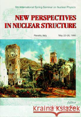 New Perspectives in Nuclear Structure - Proceedings of the 5th International Spring Seminar on Nuclear Physics