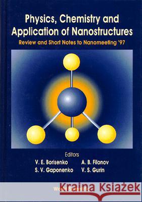 Physics, Chemistry and Application of Nanostructures: Review and Short Notes to Nanomeeting '97