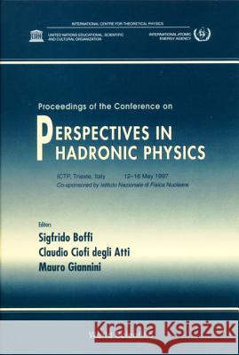 Perspectives In Hadronic Physics - Proceedings Of The Conference