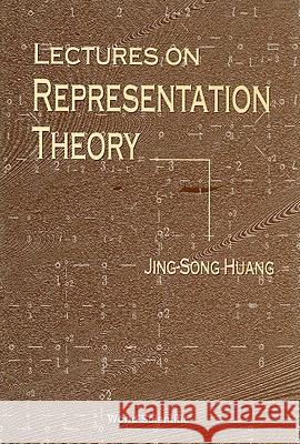 Lectures on Representation Theory
