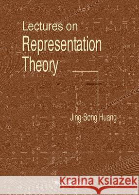 Lectures on Representation Theory