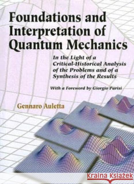 Foundations and Interpretation of Quantum Mechanics: In the Light of a Critical-Historical Analysis of the Problems and of a Synthesis of the Results