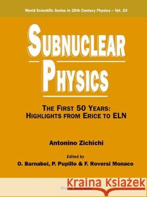 Subnuclear Physics, the First 50 Years: Highlights from Erice to Eln