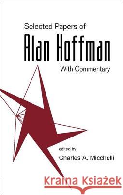 Selected Papers of Alan J Hoffman (with Commentary)