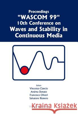 Waves and Stability in Continuous Media - Proceedings of the 10th Conference on Wascom 99