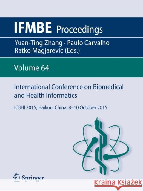 International Conference on Biomedical and Health Informatics: Icbhi 2015, Haikou, China, 8-10 October 2015