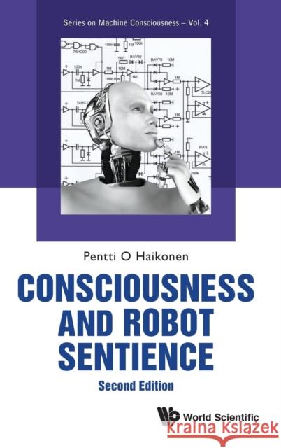 Consciousness and Robot Sentience (Second Edition)