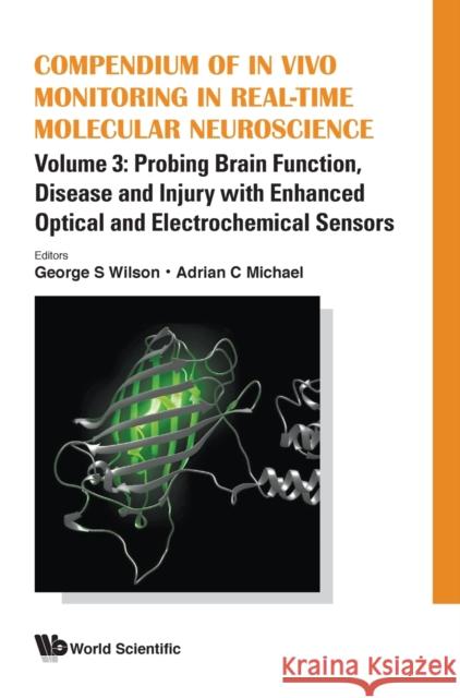 Compendium of in Vivo Monitoring in Real-Time Molecular Neuroscience - Volume 3: Probing Brain Function, Disease and Injury with Enhanced Optical and