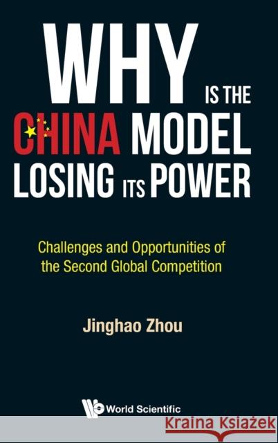 Why Is the China Model Losing Its Power? - Challenges and Opportunities of the Second Global Competition