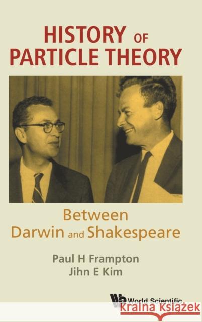 History of Particle Theory: Between Darwin and Shakespeare