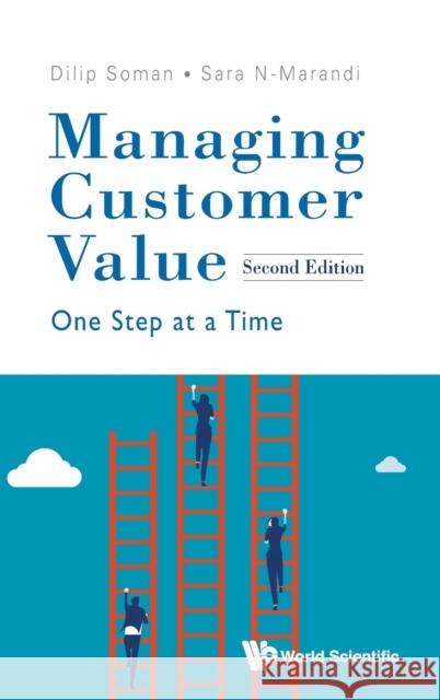 Managing Customer Value: One Step at a Time (Second Edition)