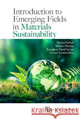 Introduction to Emerging Fields in Materials Sustainability