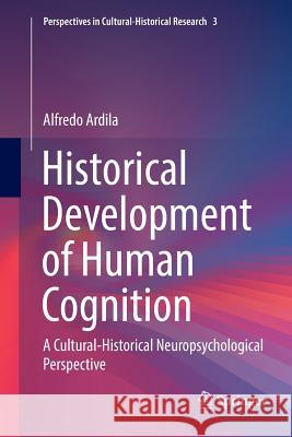 Historical Development of Human Cognition: A Cultural-Historical Neuropsychological Perspective