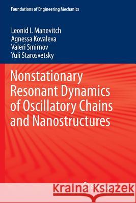 Nonstationary Resonant Dynamics of Oscillatory Chains and Nanostructures