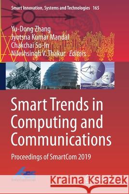 Smart Trends in Computing and Communications: Proceedings of Smartcom 2019