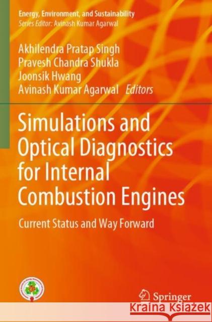 Simulations and Optical Diagnostics for Internal Combustion Engines: Current Status and Way Forward