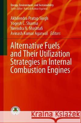 Alternative Fuels and Their Utilization Strategies in Internal Combustion Engines