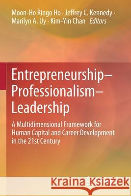 Entrepreneurship-Professionalism-Leadership: A Multidimensional Framework for Human Capital and Career Development in the 21st Century