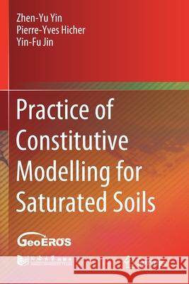 Practice of Constitutive Modelling for Saturated Soils