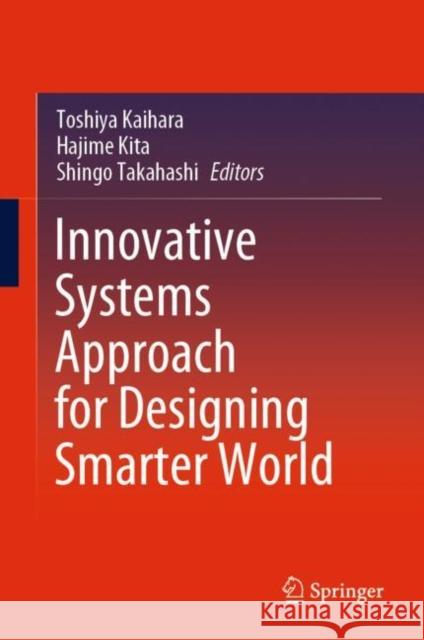 Innovative Systems Approach for Designing Smarter World