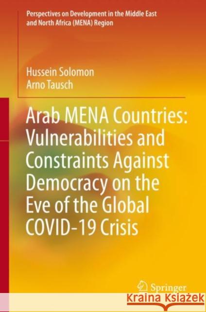 Arab Mena Countries: Vulnerabilities and Constraints Against Democracy on the Eve of the Global Covid-19 Crisis