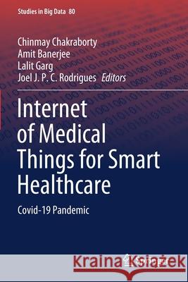 Internet of Medical Things for Smart Healthcare: Covid-19 Pandemic