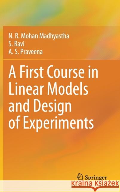 A First Course in Linear Models and Design of Experiments