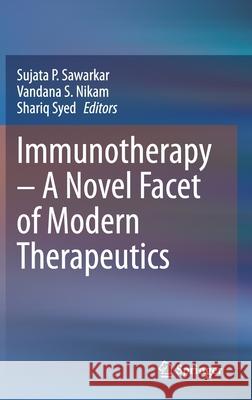 Immunotherapy - A Novel Facet of Modern Therapeutics