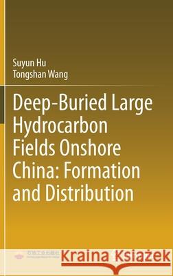 Deep-Buried Large Hydrocarbon Fields Onshore China: Formation and Distribution