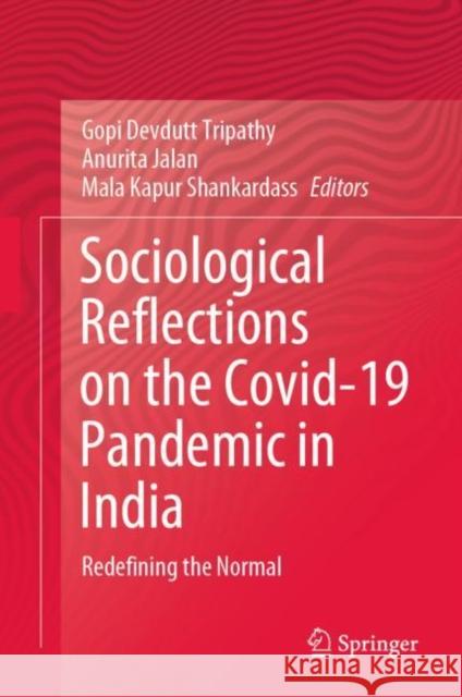Sociological Reflections on the Covid-19 Pandemic in India: Redefining the Normal