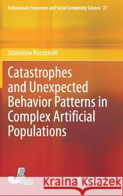 Catastrophes and Unexpected Behavior Patterns in Complex Artificial Populations