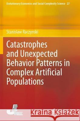 Catastrophes and Unexpected Behavior Patterns in Complex Artificial Populations